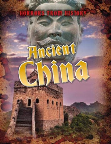 Horrors from History: Ancient China - Louise Spilsbury [KSIĄŻKA]