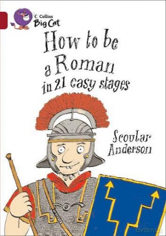 How to be a Roman: Band 14/Ruby (Collins Big Cat) - Scoular Anderson [KSIĄŻKA]