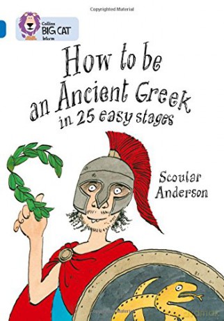 How to be an Ancient Greek: Band 16/Sapphire (Collins Big Cat) - Scoular Anderson [KSIĄŻKA]