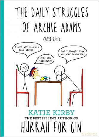 Hurrah for Gin: The Daily Struggles of Archie Adams (Aged 2 1): The perfect gift for mums - Katie Kirby [KSIĄŻKA]