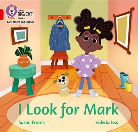 I Look for Mark: Band 02B/Red B (Collins Big Cat Phonics for Letters and Sounds) - Susan Frame [KSIĄŻKA]