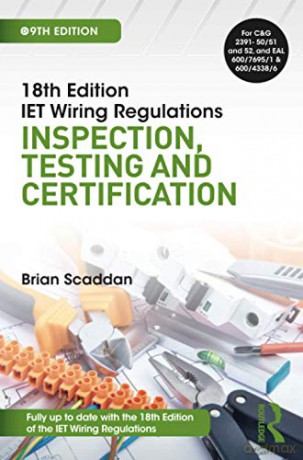 IET Wiring Regulations: Inspection, Testing and Certification - Brian Scaddan [KSIĄŻKA]