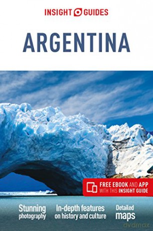 Insight Guides Argentina (Travel Guide with Free eBook) - Insight Guides [KSIĄŻKA]