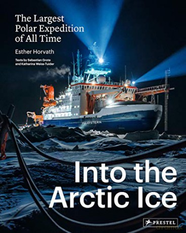 Into the Arctic Ice: The Largest Polar Expedition of All Time - Esther Horvath [KSIĄŻKA]