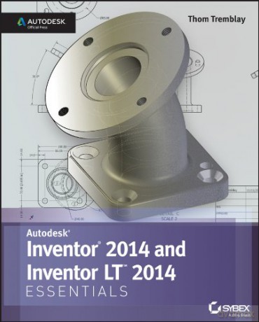 Inventor 2014 and Inventor LT 2014 Essentials: Autodesk Official Press - Thom Tremblay [KSIĄŻKA]