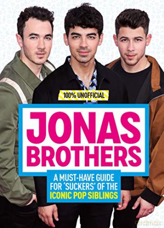 Jonas Brothers: 100% Unofficial - A Must-Have Guide for Fans of the Iconic Pop Siblings - Malcolm Mackenzie [KSIĄŻKA]