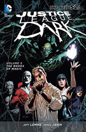 Justice League Dark Volume 2: The Books of Magic (The New 52): 02 - Jeff Lemire [KSIĄŻKA]