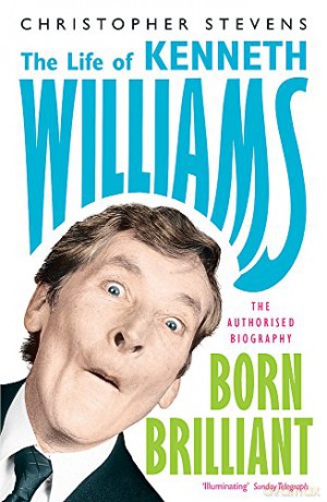 Kenneth Williams: Born Brilliant: The Life of Kenneth Williams - Christopher Stevens [KSIĄŻKA]