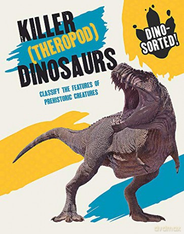 Killer (Theropod) Dinosaurs (Dino-sorted!) - Izzi Howell [KSIĄŻKA]