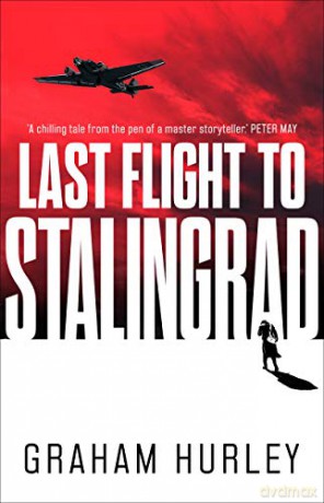 Last Flight to Stalingrad (Spoils of War) - Graham Hurley [KSIĄŻKA]