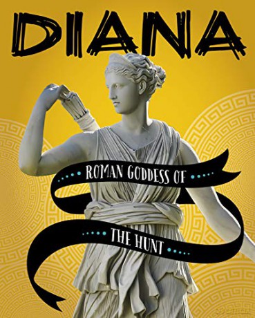 Legendary Goddesses: Diana: Roman Goddess of the Hunt - Amie Jane Leavitt [KSIĄŻKA]