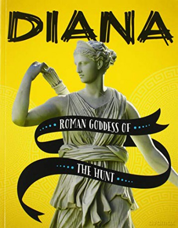 Legendary Goddesses: Diana: Roman Goddess of the Hunt - Amie Jane Leavitt [KSIĄŻKA]