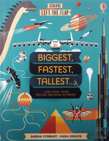 Lift-the-Flap Biggest, Fastest, Tallest...: 1 (See Inside) - Darran Stobbart [KSIĄŻKA]
