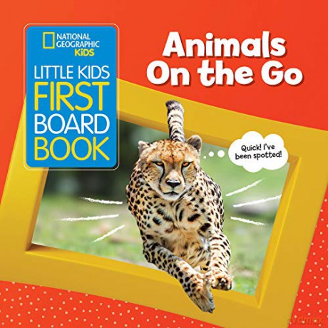 Little Kids First Board Book Animals on the Go (National Geographic Kids) [KSIĄŻKA]
