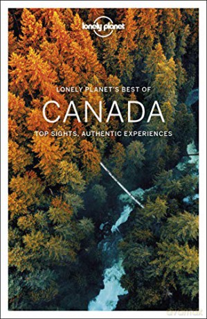 Lonely Planet Best of Canada: top sights, authentic experiences (Travel Guide) - Brendan Sainsbury [KSIĄŻKA]