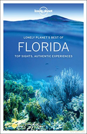 Lonely Planet Best of Florida: top sights, authentic experiences (Travel Guide) - Adam Karlin [KSIĄŻKA]