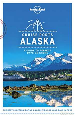 Lonely Planet Cruise Ports Alaska (Travel Guide) - Brendan Sainsbury [KSIĄŻKA]