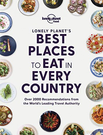 Lonely Planet's Best Places to Eat in Every Country (Lonely Planet Food) - Lonely Planet Food [KSIĄŻKA]