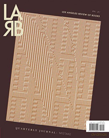 Los Angeles Review of Books Quarterly Journal: Mistake Issue: Summer 2020, No. 27 - Tom Lutz [KSIĄŻKA]