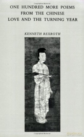 Love and the Turning Year. One Hundred More Poems from the Chinese - Kenneth Rexroth [KSIĄŻKA]
