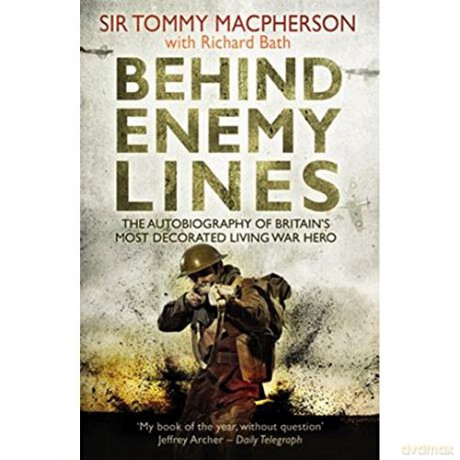 Mainstream Publishing Behind Enemy Lines - The Autobiography of Britains Most Decorated Living War Hero [KSIĄŻKA]