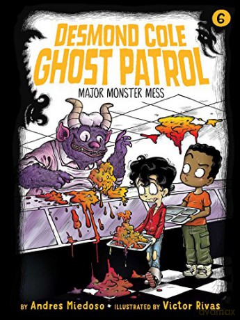 Major Monster Mess, 6 (Desmond Cole Ghost Patrol) - Andres Miedoso [KSIĄŻKA]