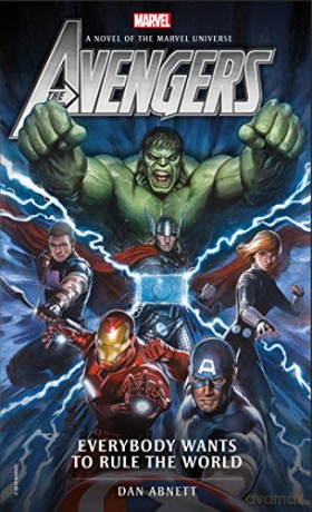 Marvel novels - Avengers: Everybody Wants to Rule the World: A Novel of the Marvel Universe: 1 - Dan Abnett [KSIĄŻKA]