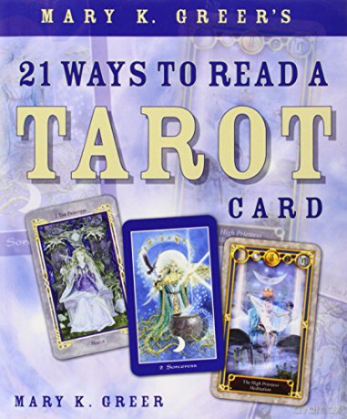 Mary K. Greer's 21 Ways to Read a Tarot Card - Mary K. Greer [KSIĄŻKA]