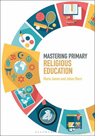 Mastering Primary Religious Education (Mastering Primary Teaching) - Maria James [KSIĄŻKA]