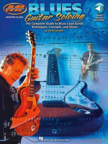 Musician's Institute: Blues Guitar Soloing (Musicians Institute: Master Class) (Includes Online Access Code): The Complete Guide to Blues Guitar Soloing Techniques, Concepts, and Styles [KSIĄŻKA]