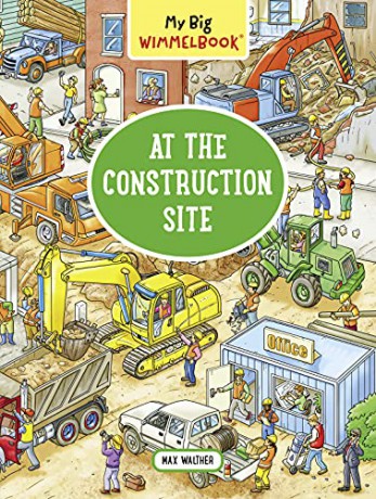 My Big Wimmelbook - At the Construction Site (My Big Wimmelbooks): 1 - Max Walther [KSIĄŻKA]