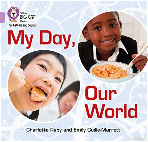 My Day, Our World: Band 00/Lilac (Collins Big Cat Phonics for Letters and Sounds) - Emily Guille-Marrett [KSIĄŻKA]