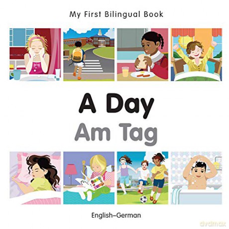 My First Bilingual Book - A Day (German-English) [KSIĄŻKA]