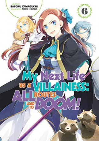 My Next Life as a Villainess: All Routes Lead to Doom! Volume 6 (My Next Life as a Villainess: All Routes Lead to Doom! (Light Novel), 6) - Satoru Yamaguchi [KSIĄŻKA]