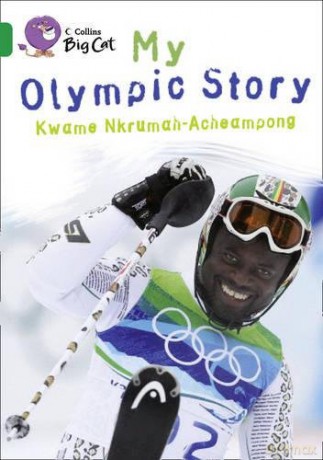 My Olympic Story: Band 15/Emerald (Collins Big Cat) - Kwame N. Acheampong [KSIĄŻKA]