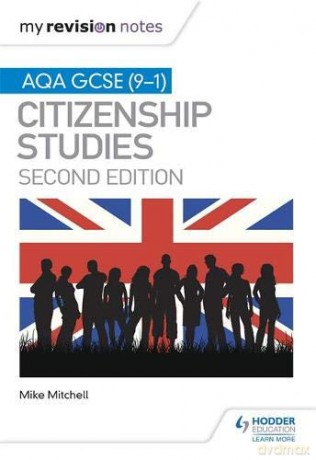 My Revision Notes: AQA GCSE (9-1) Citizenship Studies Second Edition - Mike Mitchell [KSIĄŻKA]