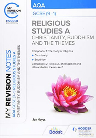 My Revision Notes: AQA GCSE (9-1) Religious Studies Specification A Christianity, Buddhism and the Religious, Philosophical and Ethical Themes - Jan Hayes [KSIĄŻKA]