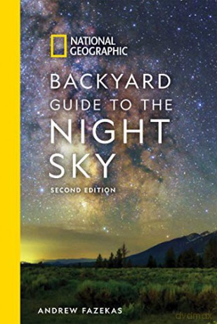 National Geographic Backyard Guide to the Night Sky: 2nd Edition - Andrew Fazekas [KSIĄŻKA]