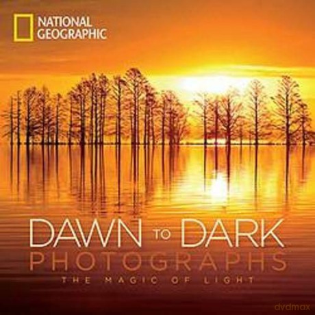 National Geographic Dawn to Dark Photographs: The Magic of Light - Maura Mulvihill [KSIĄŻKA]