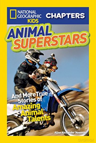 National Geographic Kids Chapters: Animal Superstars: And More True Stories of Amazing Animal Talents - Aline Alexander Newman [KSIĄŻKA]