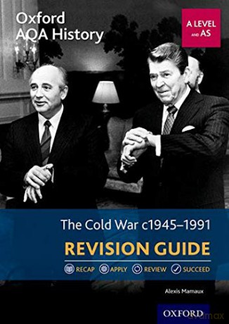 Oxford AQA History for A Level: The Cold War 1945-1991 Revision Guide: With all you need to know for your 2021 assessments - Alexis Mamaux [KSIĄŻKA]