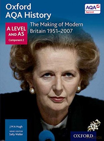 Oxford AQA History for A Level: The Making of Modern Britain 1951-2007 (Oxford A Level History for AQA) - Sally Waller [KSIĄŻKA]