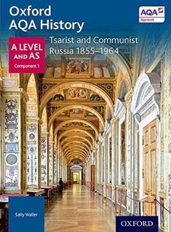 Oxford AQA History for A Level: Tsarist and Communist Russia 1855-1964 (Oxford A Level History for AQA) - Sally Waller [KSIĄŻKA]