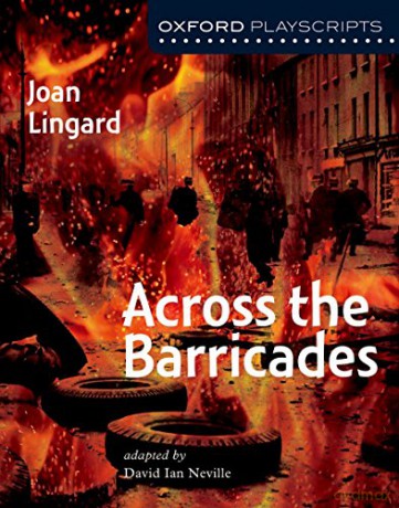 Oxford Playscripts: Across the Barricades - Joan Lingard [KSIĄŻKA]
