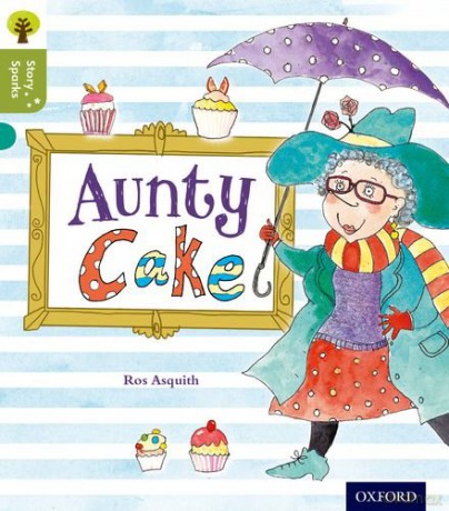 Oxford Reading Tree Story Sparks: Oxford Level 7: Aunty Cake - Ros Asquith [KSIĄŻKA]