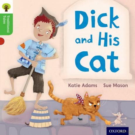 Oxford Reading Tree Traditional Tales: Level 2: Dick and His Cat (Oxford Reading Tree Traditional Tales 2011) - Teresa Heapy [KSIĄŻKA]