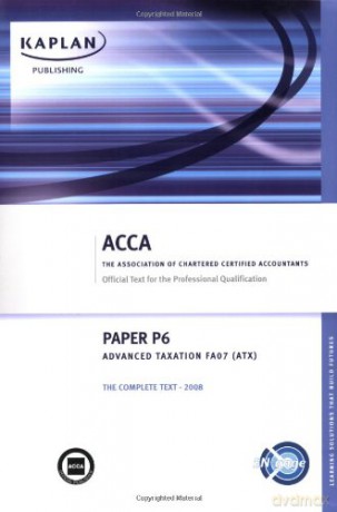 P6 Advanced Taxation ATX (FA 07) - Complete Text (Acca) [KSIĄŻKA]