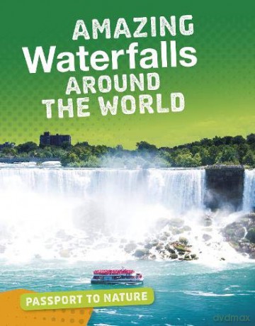 Passport to Nature: Amazing Waterfalls Around the World - Roxanne Troup [KSIĄŻKA]