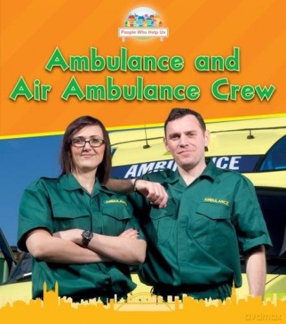 People Who Help Us: Ambulance and Air Ambulance Crew - Nancy Dickmann [KSIĄŻKA]