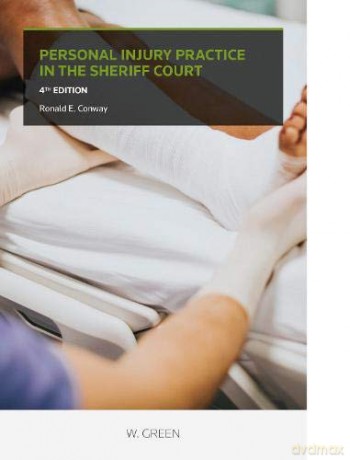 Personal Injury Practice in the Sheriff Court - Ronald E Conway [KSIĄŻKA]